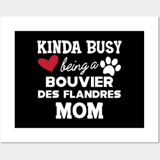 Bouvier des flandres - Kinda busy being a bouvier des flandres mom Posters and Art